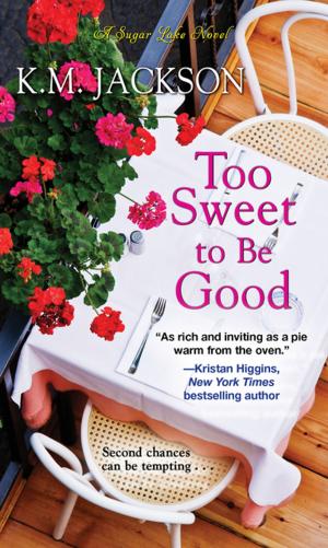 Cover of the book Too Sweet to Be Good by Laura Florand