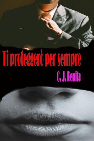Cover of the book Ti proteggerò per sempre by Wanitta Praks