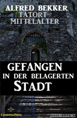 Cover of the book Gefangen in der belagerten Stadt by Pete Hackett