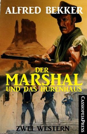Cover of the book Der Marshal und das Hurenhaus: Zwei Western by Pete Hackett