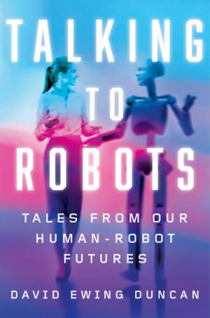 Cover of the book Talking to Robots by Shlomo Benartzi