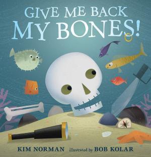 Cover of the book Give Me Back My Bones! by Martin W. Sandler
