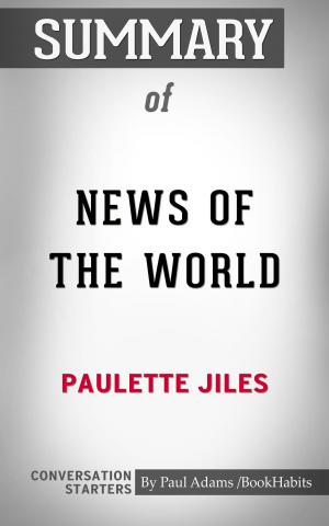 Cover of the book Summary of News of the World by Paul Adams