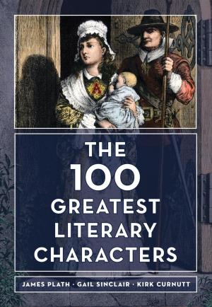 Cover of the book The 100 Greatest Literary Characters by Lily Gardner Feldman