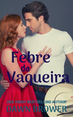 Cover of the book Febre da Vaqueira by Dawn Brower, Amanda Mariel