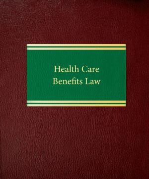 Cover of the book Health Care Benefits Law by Riesel Daniel