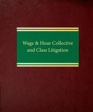 Cover of the book Wage & Hour Collective & Class Litigation by Thomas A. Humphreys