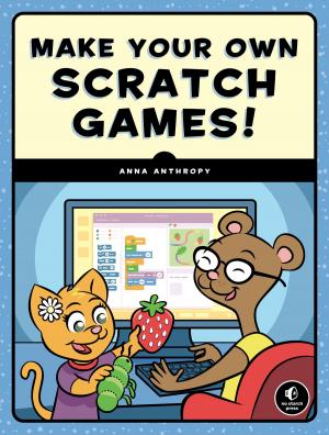 Cover of the book Make Your Own Scratch Games! by Huw Collingbourne, Chris Takemura