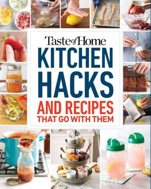 Cover of the book Taste of Home Kitchen Hacks by Jason R. Karp, PhD