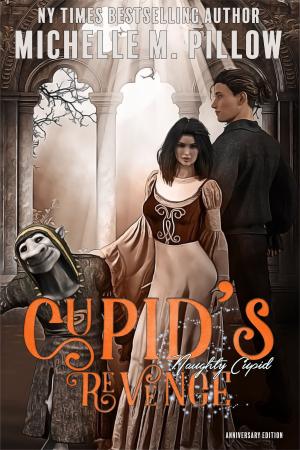 Cover of the book Cupid’s Revenge by Michelle M. Pillow, Mandy M. Roth