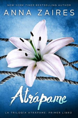 Cover of the book Atrápame by Anna Zaires, Dima Zales