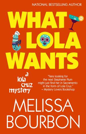 Cover of the book WHAT LOLA WANTS by Julie Mulhern