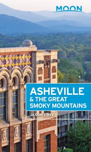 Book cover of Moon Asheville &amp; the Great Smoky Mountains