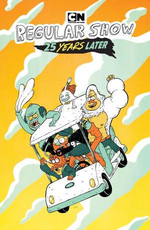 Cover of the book Regular Show: 25 Years Later by Anthony Burch, Mattia Di Meo, Francesco Segala
