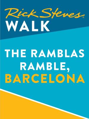 Cover of the book Rick Steves Walk: The Ramblas Ramble, Barcelona (Enhanced) by Lebawit Lily Girma