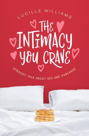 Cover of the book The Intimacy You Crave by S. Dionne Moore