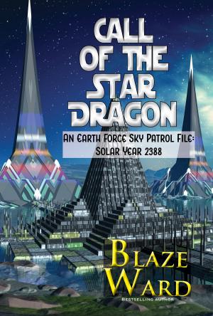 Cover of the book Call of the Star Dragon by Blaze Ward