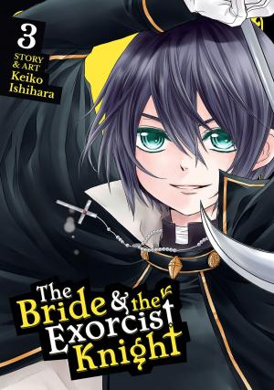 Cover of the book The Bride & the Exorcist Knight Vol. 3 by Sakurako Kimino