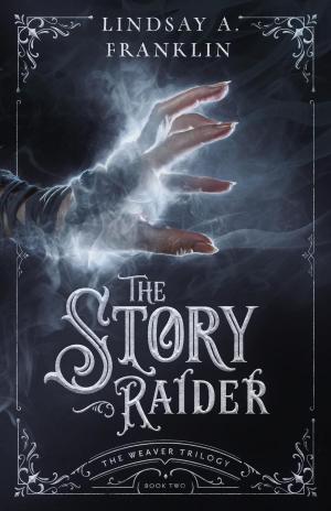 Cover of the book The Story Raider by Morgan L. Busse