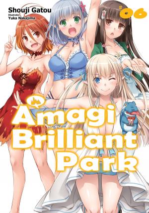Cover of the book Amagi Brilliant Park: Volume 6 by Akira