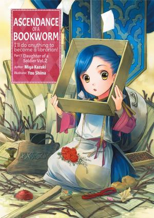 Cover of the book Ascendance of a Bookworm: Part 1 Volume 2 by Shoutarou Mizuki