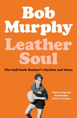 Cover of the book Leather Soul by Gideon Haigh
