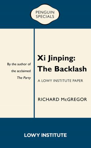 Cover of the book Xi Jinping: The Backlash by Paul Clitheroe