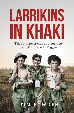 Cover of the book Larrikins in Khaki by Pete Evans