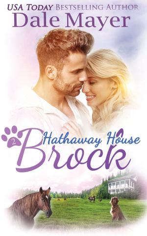 Cover of the book Brock: A Hathaway House Heartwarming Romance by Dale Mayer
