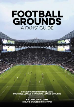 Cover of the book Football Grounds - A Fans' Guide England &amp; Wales 2019/20 by Mike Read