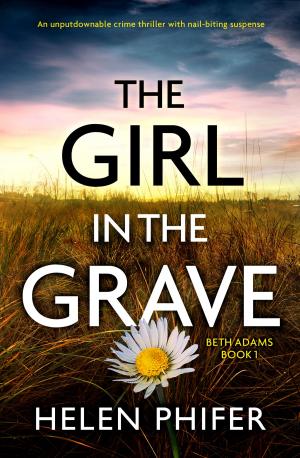 Cover of the book The Girl in the Grave by Beth Miller