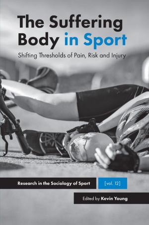 Cover of the book The Suffering Body in Sport by Chandan Kumar Sadangi, Sanjay Mohapatra