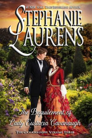 Cover of the book The Beguilement of Lady Eustacia Cavanaugh by Stephanie Laurens