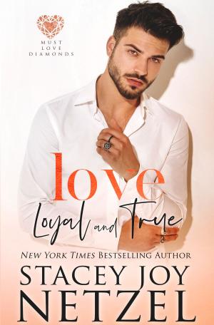 Book cover of Love Loyal and True