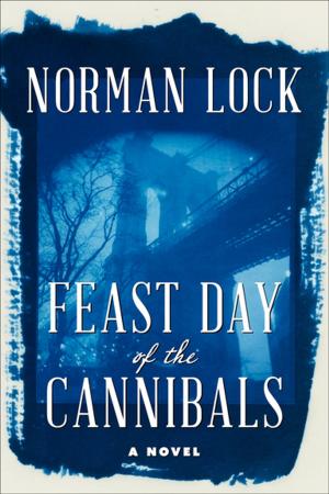 Cover of the book Feast Day of the Cannibals by Norman Lock