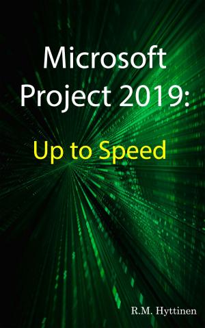 Cover of the book Microsoft Project 2019: Up To Speed by Tyler Wagner