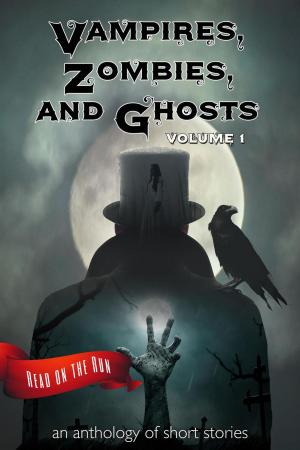Book cover of Vampires, Zombies and Ghosts, Volume 1