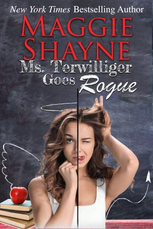 Cover of the book Ms Terwilliger Goes Rogue by Maggie Shayne, River Shayne, Miranda Shayne, Jessica Lewis
