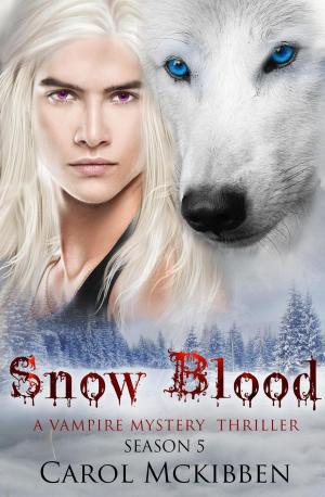 Cover of the book Snow Blood: Season 5 by S.N. McKibben