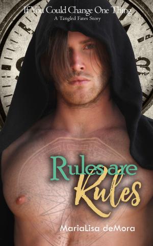 Cover of the book Rules Are Rules: If You Could Change One Thing: A Tangled Fates Story by vina kent