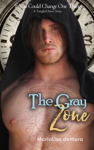 Cover of the book The Gray Zone: If You Could Change One Thing: A Tangled Fates Story by Justin Cawthorne