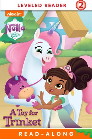 Cover of the book A Toy for Trinket (Nella the Princess Knight) by Nickelodeon Publishing