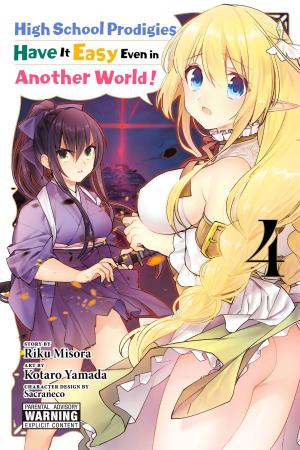 Cover of the book High School Prodigies Have It Easy Even in Another World!, Vol. 4 (manga) by Tetsuya Tashiro, Takahiro