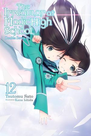 Cover of the book The Irregular at Magic High School, Vol. 12 (light novel) by Homura Kawamoto, Toru Naomura