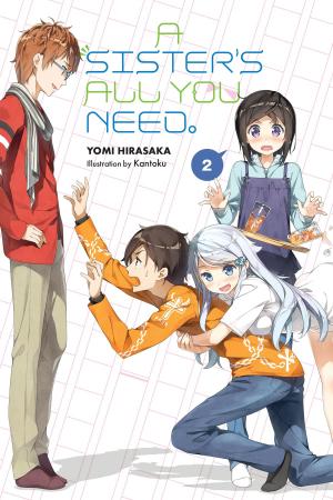 Cover of the book A Sister's All You Need., Vol. 2 (light novel) by Kumo Kagyu, Kento Sakaeda, Shingo Adachi, Noboru Kannatuki