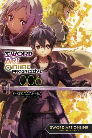 Cover of the book Sword Art Online Progressive 6 (light novel) by Hannah Meredith