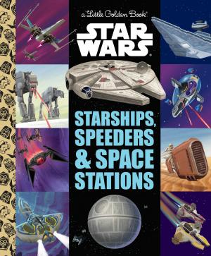 Cover of the book Starships, Speeders & Space Stations (Star Wars) by Edie Evans