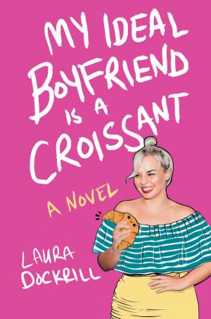 Cover of the book My Ideal Boyfriend Is a Croissant by The Princeton Review