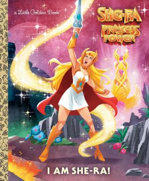 Cover of the book I Am She-Ra! (She-Ra) by J. A. Parrish