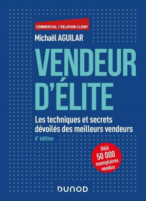 Cover of the book Vendeur d'élite - 6e éd. by Gilles Vallet